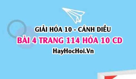 Giải bài 4 trang 114 Hóa 10 Cánh Diều SGK